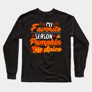 My favorite season pumpkin spice Long Sleeve T-Shirt